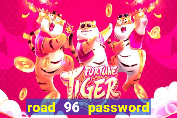 road 96 password happy taxi